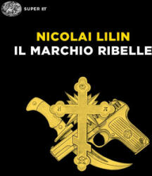 Il marchio ribelle - Nicolai Lilin (ISBN: 9788806240387)