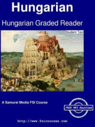 Hungarian Graded Reader - Student Text - Augustus a. Koski, Ilona Mihalyfy (ISBN: 9789888405572)