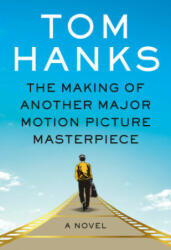 Making of Another Major Motion Picture Masterpiece - Tom Hanks, Robert Sikoryak (2023)