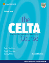 The CELTA Course Trainee Book - Peter Watkins, Scott Thornbury, Sandy Millin (ISBN: 9781009095341)