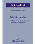 Achizitii publice. Comentarii legislatie europeana si nationala. Jurisprudenta. Explicatii - Sergiu-Catalin Olteanu (ISBN: 9786061813162)