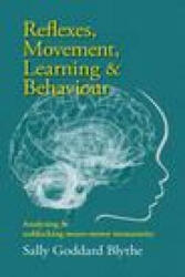 Reflexes, Movement, Learning & Behaviour - Sally Goddard Blythe (ISBN: 9781912480784)