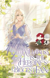 The Villainess is the Heroine's Biggest Fan (ISBN: 9781959742111)