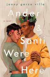 Ander & Santi Were Here - Garza Villa, Jonny (ISBN: 9781250843999)