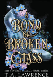A Bond of Broken Glass (ISBN: 9781960685018)