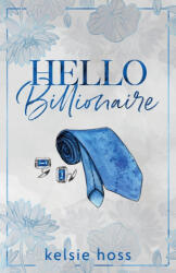 Hello Billionaire - Kelsie Hoss (ISBN: 9781956948288)