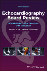 Echocardiography Board Review: 600 Multiple Choice Questions with Discussion 3e - Pai, Ramdas G. , Varadarajan, Padmini (ISBN: 9781119812739)