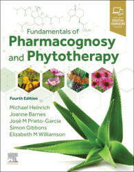 Fundamentals of Pharmacognosy and Phytotherapy - Michael Heinrich, Joanne Barnes, Jose Prieto-Garcia, Simon Gibbons, Elizabeth M. Williamson (2023)