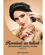 Romanii au talent Vol 1 - Seherezada pentru Andra - Niki Galaction (ISBN: 9786303120812)