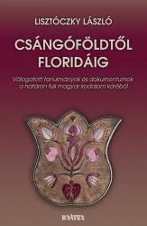 Csángóföldtől Floridáig (ISBN: 9789632982915)