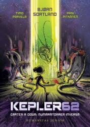 Kepler62. Cartea a doua: Numaratoarea inversa - Bjorn Sortland (ISBN: 9789735079666)