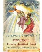 10 pentru Imparatie - Decalogul - Pr. prof. Adrian Chiaga, Prof. Cristina Chiaga (ISBN: 9786065505148)