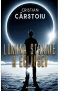 Lumina stranie a eclipsei - Cristian Carstoiu (ISBN: 9786069625651)
