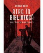 Atac in biblioteca - hardcover - George Arion (ISBN: 9786306542260)
