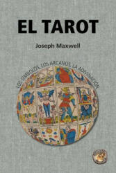 El Tarot: los símbolos, los arcanos, la adivinación - Antiqua Sapientia, C. Bernardo (ISBN: 9781989586945)