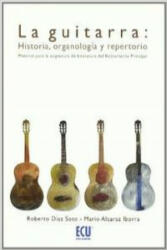 La guitarra : historia, organología y repertorio - Mario Alcaraz Iborra, Roberto Díaz Soto (ISBN: 9788484549031)