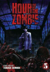 Hour of the Zombie Vol. 5 - Tsukasa Saimura (ISBN: 9781626924895)
