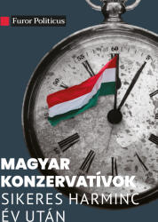 Magyar konzervatívok sikeres harminc év után (2023)