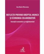 Reflectii privind dreptul muncii si economia colaborativa - Ana-Maria Vlasceanu (ISBN: 9786061813339)