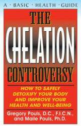 Chelation Controversy - Gregory Pouls, Maile Pouls (ISBN: 9781681627953)