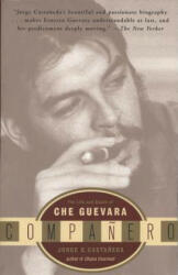 Companero: The Life and Death of Che Guevara - Jorge G. Castaneda, Jorge G. Castaaneda (ISBN: 9780679759409)