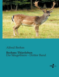 Brehms Thierleben - Alfred Brehm (ISBN: 9783956100734)