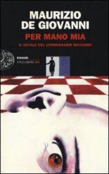 Per mano mia. Il Natale del commissario Ricciardi - Maurizio De Giovanni (ISBN: 9788806216849)