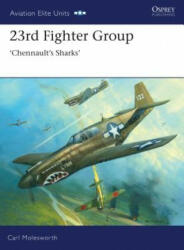 23rd Fighter Group - Carl Molesworth (ISBN: 9781846034213)