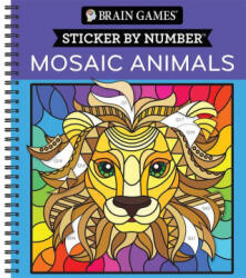 Brain Games - Sticker by Number: Mosaic Animals (ISBN: 9781639382415)