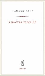A magyar Hyperion (ISBN: 9786156416087)