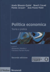 Politica economica. Teoria e pratica - Agnès Bénassy-Quéré, Benoît Coeuré, Pierre Jacquet, Jean Pisani-Ferry (2019)