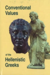 Conventional Values of the Hellenistic Greeks - Per Bilde, Troels Engberg-Pedersen, Lise Hannestad (ISBN: 9788772885551)
