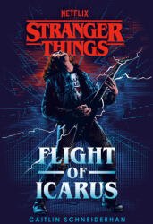 Stranger Things: Flight of Icarus - Schneiderhan, Caitlin (ISBN: 9780593723241)