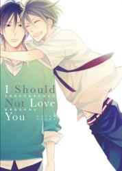 I Should Not Love You - Chise Ogawa (ISBN: 9781569704011)