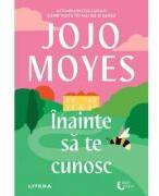 Inainte sa te cunosc - Jojo Moyes (ISBN: 9786303190082)