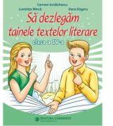 Sa dezlegam tainele textelor literare. Clasa a 4-a. L4CD - Carmen Iordachescu (ISBN: 9789731234267)