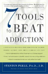 7 Tools to Beat Addiction - Stanton Peele (ISBN: 9781400048731)