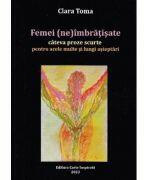 Femei (ne)imbratisate - Clara Toma (ISBN: 9786069565933)