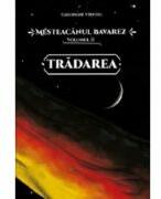 Mesteacanul bavarez Volumul 2. Tradarea - Gheorghe Virtosu (ISBN: 9786067423433)