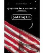 Mesteacanul bavarez Volumul 3. Santajul - Gheorghe Virtosu (ISBN: 9786067423440)