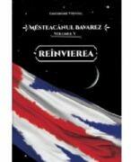 Mesteacanul bavarez Volumul 5. Reinvierea - Gheorghe Virtosu (ISBN: 9786067423464)