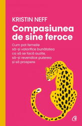Compasiunea de sine feroce - Kristin Neff (ISBN: 9786064414571)