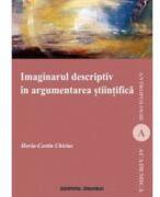 Imaginarul descriptiv in argumentarea stiintifica - Horia-Costin Chiriac (ISBN: 9786062403645)