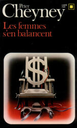 Femmes S En Balancent - Peter Cheyney (ISBN: 9782070434329)