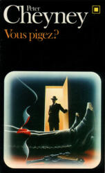 Vous Pigez - Peter Cheyney (ISBN: 9782070434206)