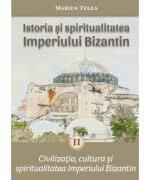 Istoria si spiritualitatea Imperiului Bizantin, volumul 2 - Marius Telea (ISBN: 9786065094819)