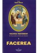 Facerea. Vechiul Testament in talcuirea Sfintilor Parinti - Ioan Sorin Usca (ISBN: 9786060130420)