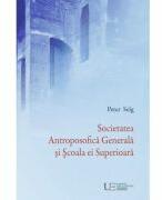 Societatea Antroposofica Generala si Scoala ei Superioara - Peter Selg (ISBN: 9786060963035)