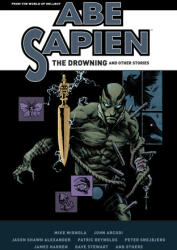 Abe Sapien: The Drowning And Other Stories - Mike Mignola, John Arcudi, Jason Shawn Alexander (2023)