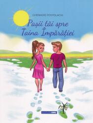 Pasii tai spre Taina Imparatiei - Ghenadie Postolachi (ISBN: 9789975472395)